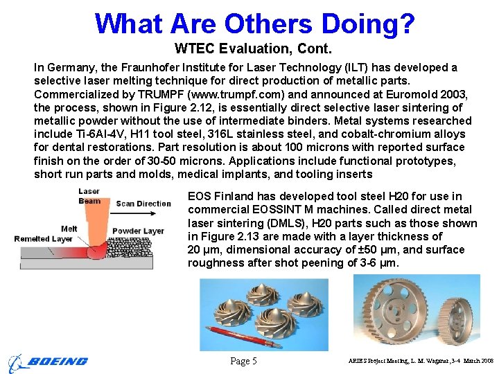 What Are Others Doing? WTEC Evaluation, Cont. In Germany, the Fraunhofer Institute for Laser