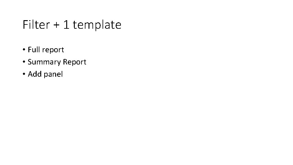 Filter + 1 template • Full report • Summary Report • Add panel 