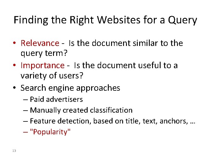 Finding the Right Websites for a Query • Relevance - Is the document similar