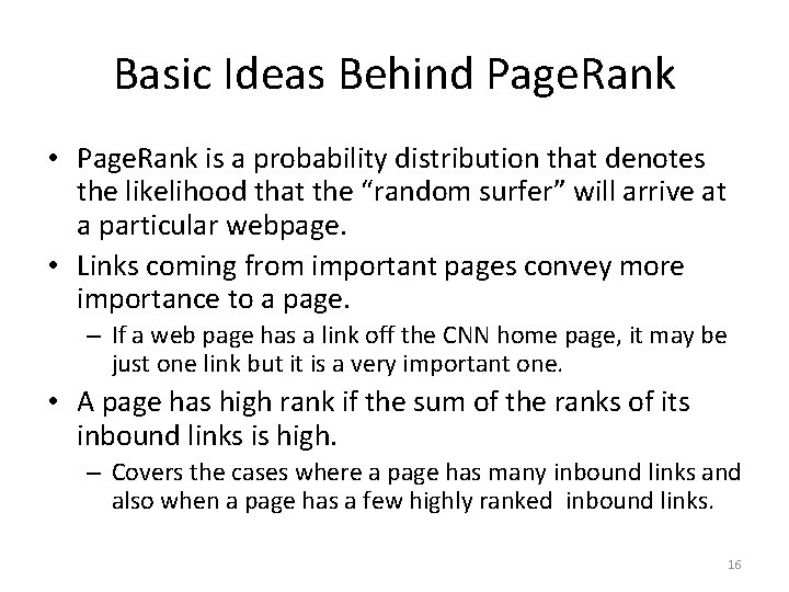 Basic Ideas Behind Page. Rank • Page. Rank is a probability distribution that denotes