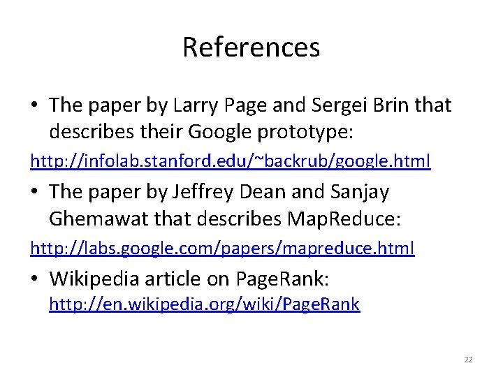 References • The paper by Larry Page and Sergei Brin that describes their Google