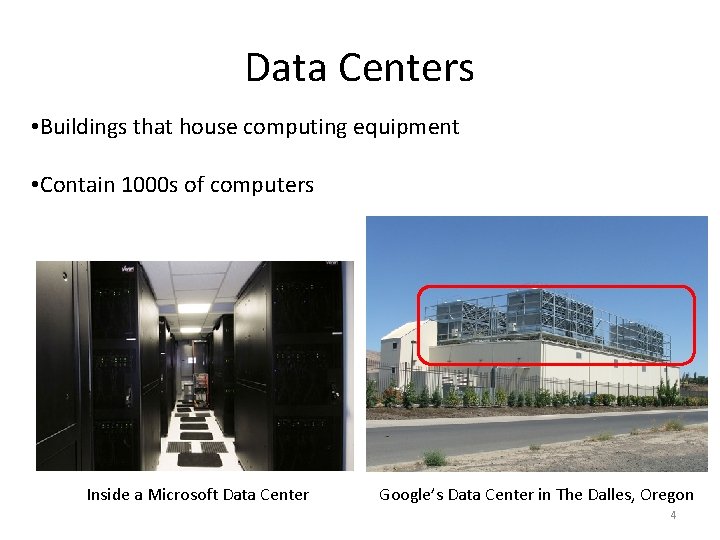 Data Centers • Buildings that house computing equipment • Contain 1000 s of computers