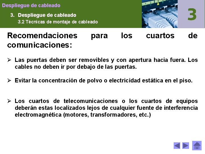 Despliegue de cableado 3. 2 Técnicas de montaje de cableado Recomendaciones comunicaciones: para los