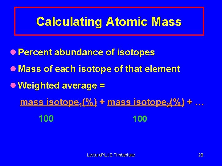 Calculating Atomic Mass l Percent abundance of isotopes l Mass of each isotope of