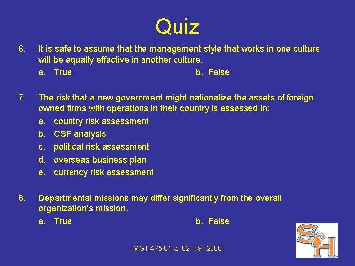 Quiz 6. It is safe to assume that the management style that works in