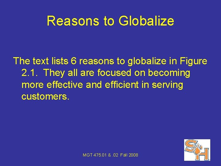 Reasons to Globalize The text lists 6 reasons to globalize in Figure 2. 1.