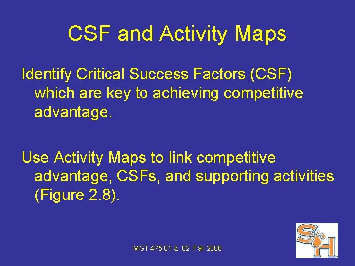 CSF and Activity Maps Identify Critical Success Factors (CSF) which are key to achieving