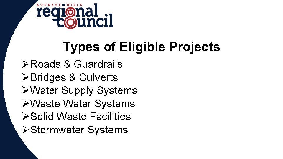 Types of Eligible Projects ØRoads & Guardrails ØBridges & Culverts Why ØWater Supply Systems