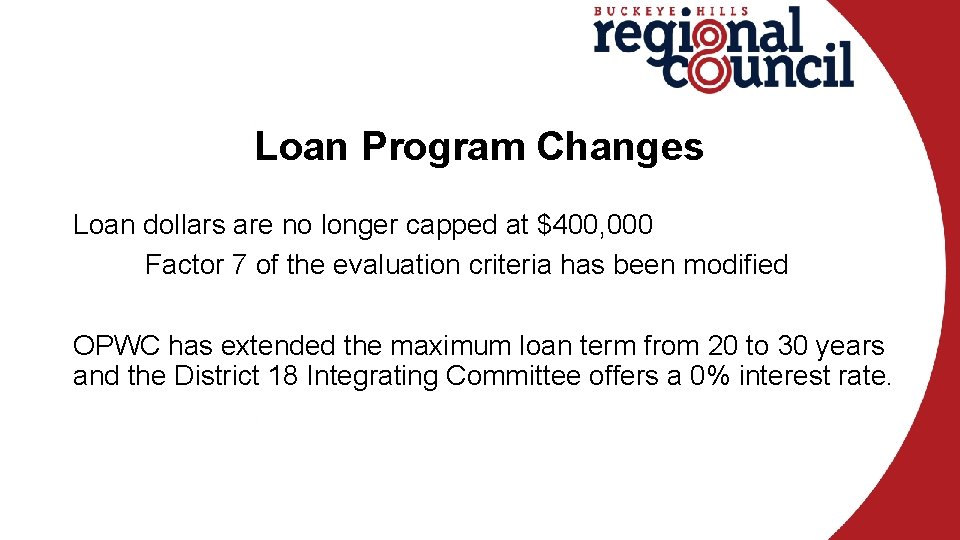 Loan Program Changes Loan dollars are no longer capped at $400, 000 Factor 7