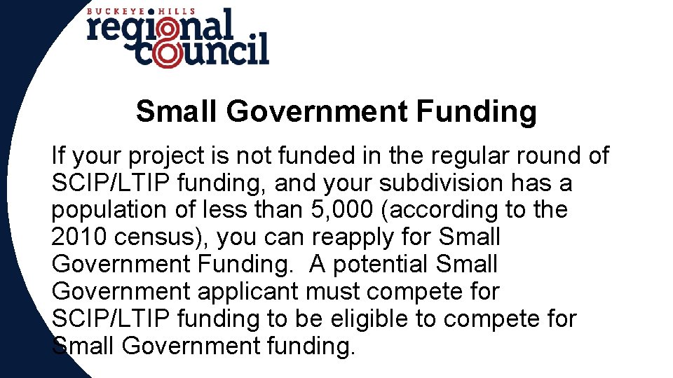 Small Government Funding If your project is not funded in the regular round of