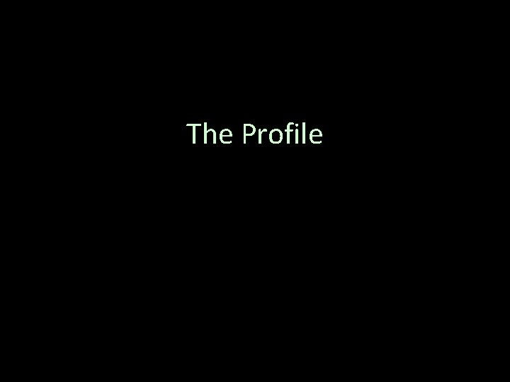 The Profile 