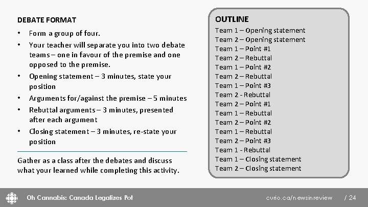 DEBATE FORMAT • • • Form a group of four. Your teacher will separate