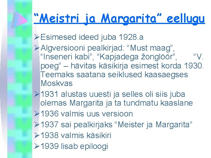 “Meistri ja Margarita” eellugu ØEsimesed ideed juba 1928. a ØAlgversiooni pealkirjad: “Must maag”, “Inseneri