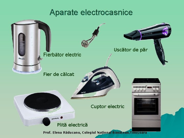 Aparate electrocasnice Fierbător electric Uscător de păr Fier de călcat Cuptor electric Plită electrică