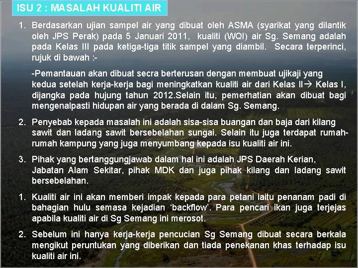 ISU 2 : MASALAH KUALITI AIR 1. Berdasarkan ujian sampel air yang dibuat oleh