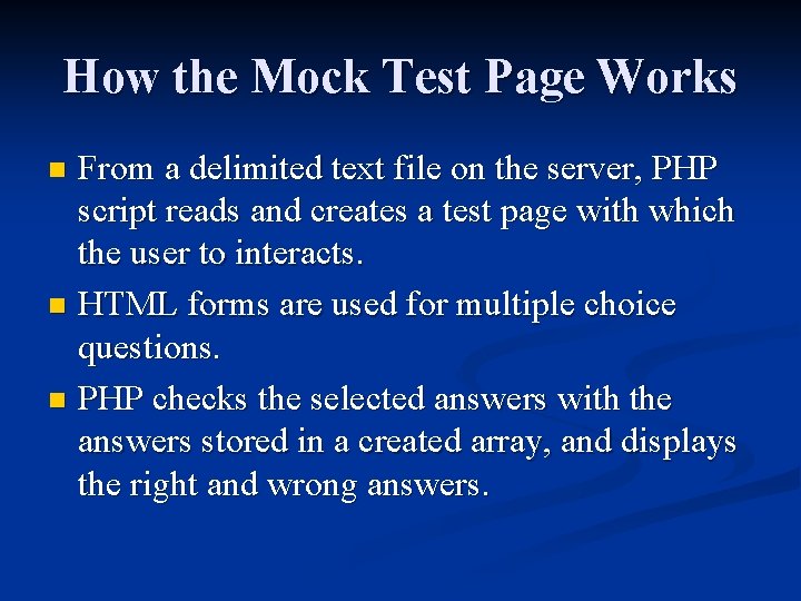 How the Mock Test Page Works From a delimited text file on the server,