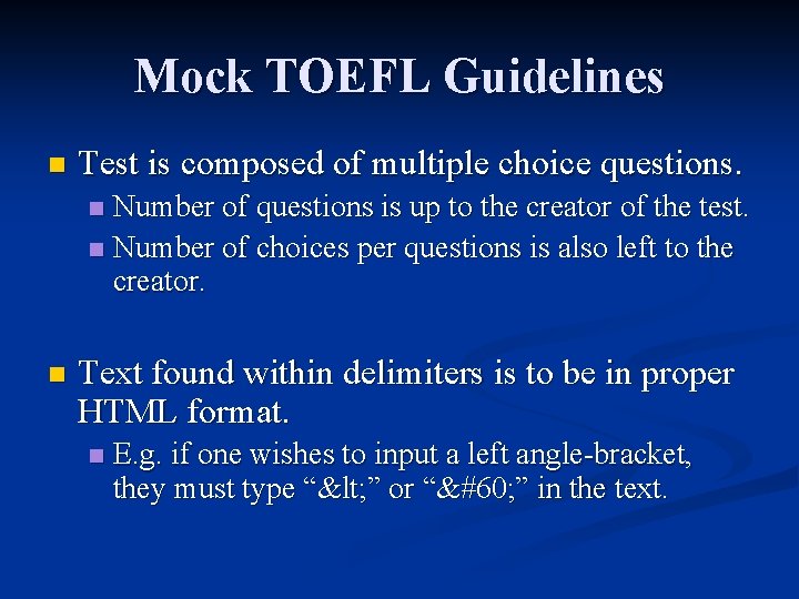 Mock TOEFL Guidelines n Test is composed of multiple choice questions. Number of questions
