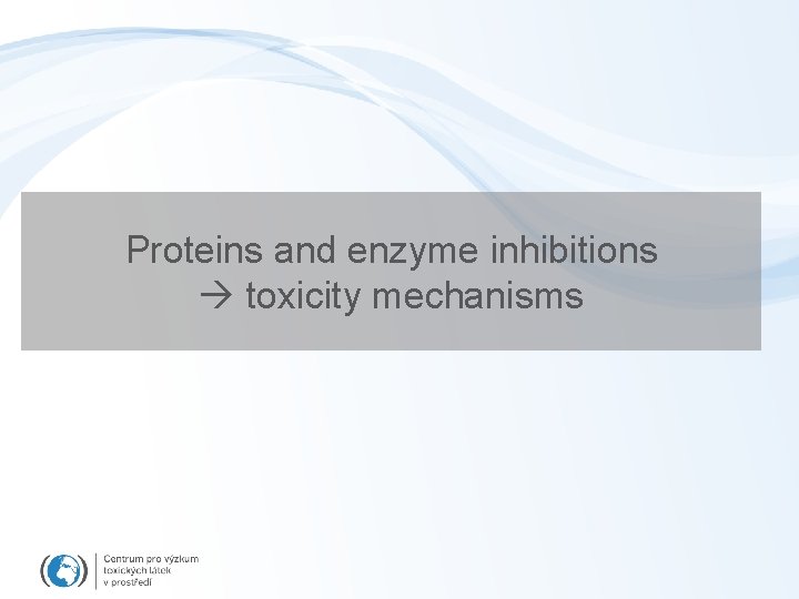 Proteins and enzyme inhibitions toxicity mechanisms 