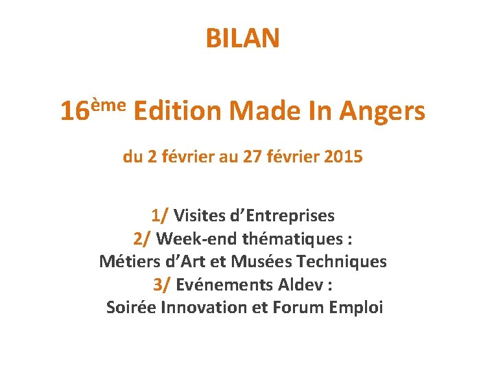 BILAN 16ème Edition Made In Angers du 2 février au 27 février 2015 1/