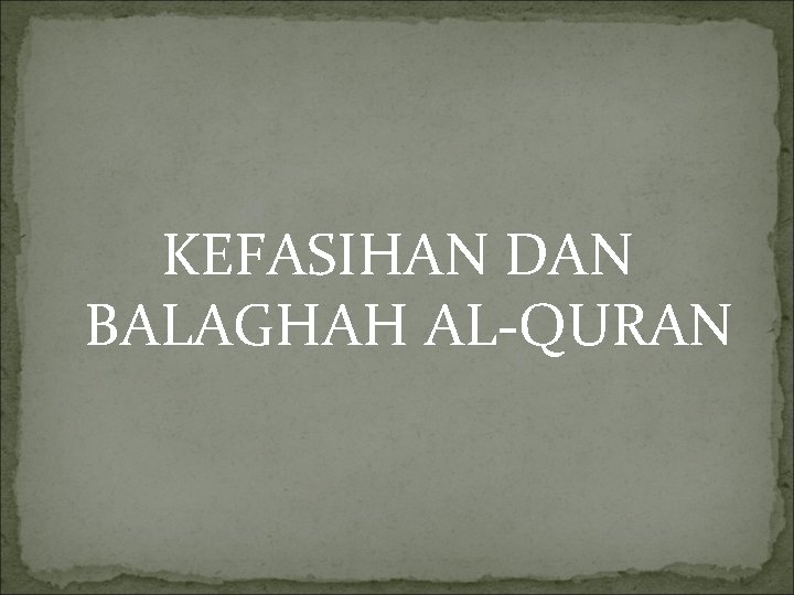 KEFASIHAN DAN BALAGHAH AL-QURAN 