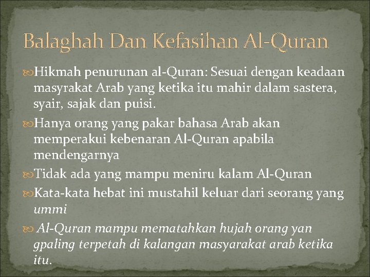 Balaghah Dan Kefasihan Al-Quran Hikmah penurunan al-Quran: Sesuai dengan keadaan masyrakat Arab yang ketika