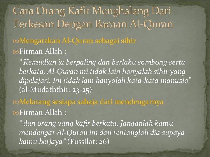 Cara Orang Kafir Menghalang Dari Terkesan Dengan Bacaan Al-Quran Mengatakan Al-Quran sebagai sihir Firman