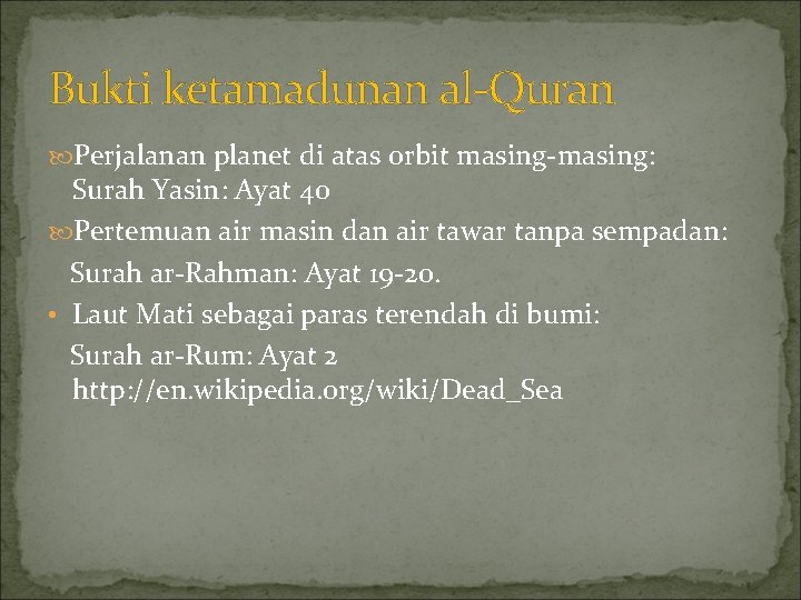 Bukti ketamadunan al-Quran Perjalanan planet di atas orbit masing-masing: Surah Yasin: Ayat 40 Pertemuan