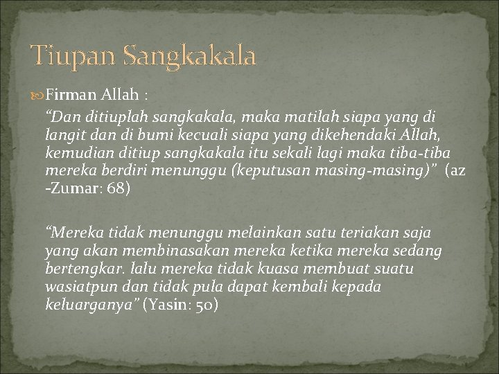 Tiupan Sangkakala Firman Allah : “Dan ditiuplah sangkakala, maka matilah siapa yang di langit