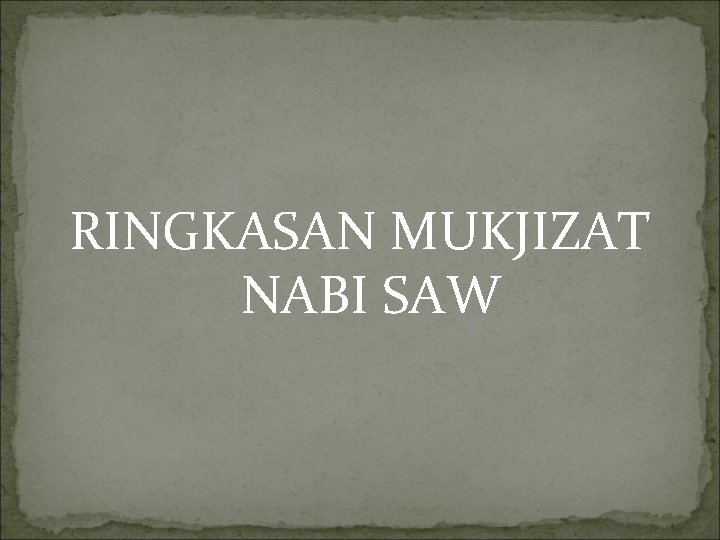 RINGKASAN MUKJIZAT NABI SAW 