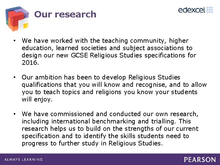 Our research • We have worked with the teaching community, higher education, learned societies