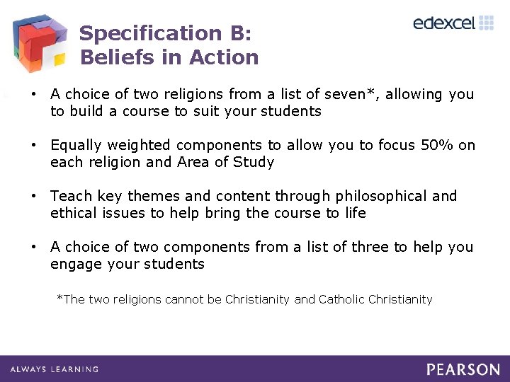 Specification B: Beliefs in Action • A choice of two religions from a list