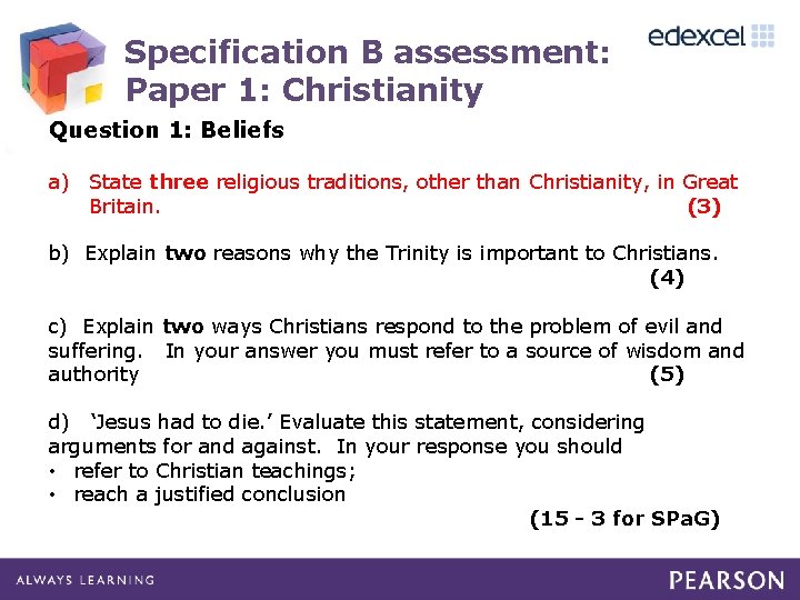 Specification B assessment: Paper 1: Christianity Question 1: Beliefs a) State three religious traditions,