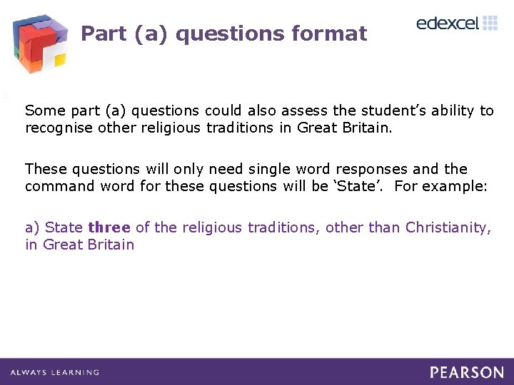 Part (a) questions format Some part (a) questions could also assess the student’s ability