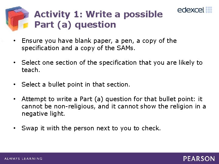 Activity 1: Write a possible Part (a) question • Ensure you have blank paper,