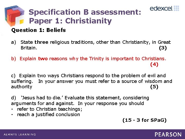 Specification B assessment: Paper 1: Christianity Question 1: Beliefs a) State three religious traditions,