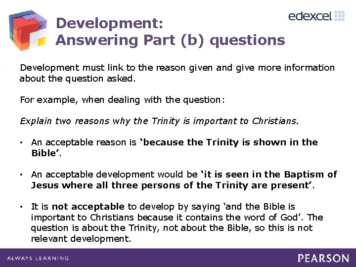 Development: Answering Part (b) questions Development must link to the reason given and give