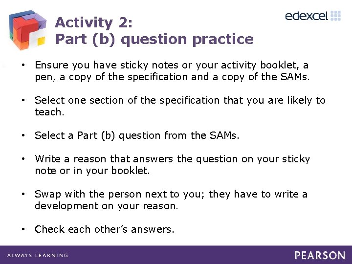 Activity 2: Part (b) question practice • Ensure you have sticky notes or your