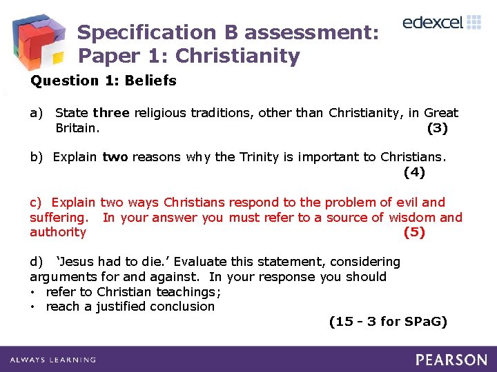 Specification B assessment: Paper 1: Christianity Question 1: Beliefs a) State three religious traditions,