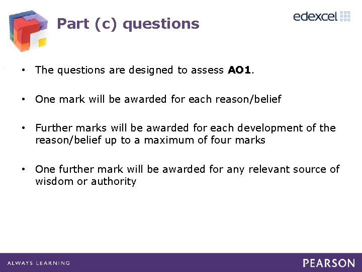 Part (c) questions • The questions are designed to assess AO 1. • One