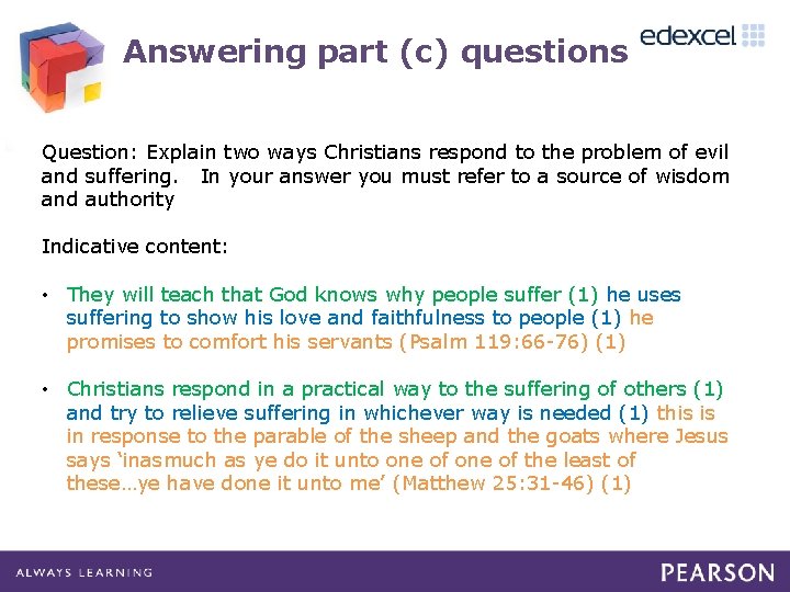 Answering part (c) questions Question: Explain two ways Christians respond to the problem of