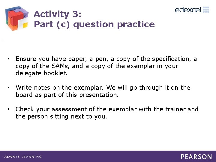 Activity 3: Part (c) question practice • Ensure you have paper, a pen, a