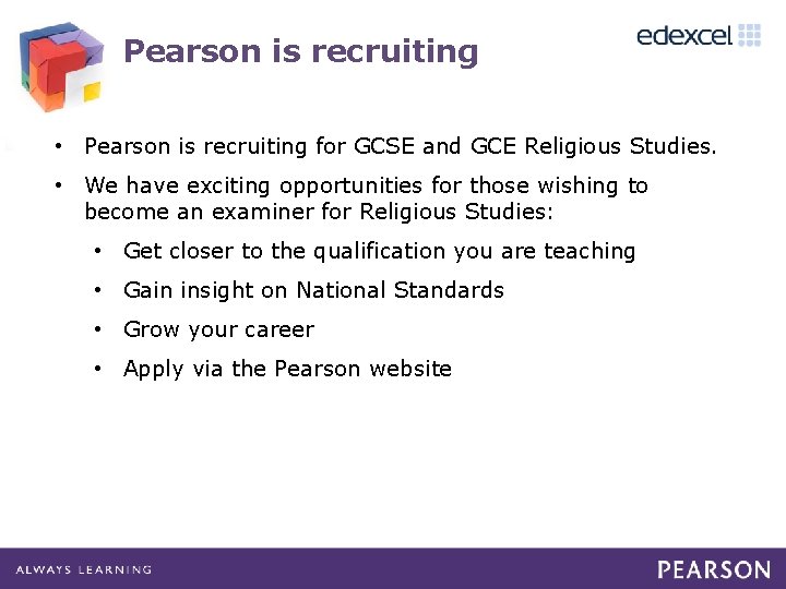 Pearson is recruiting • Pearson is recruiting for GCSE and GCE Religious Studies. •