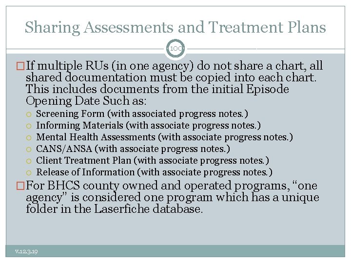 Sharing Assessments and Treatment Plans 100 �If multiple RUs (in one agency) do not