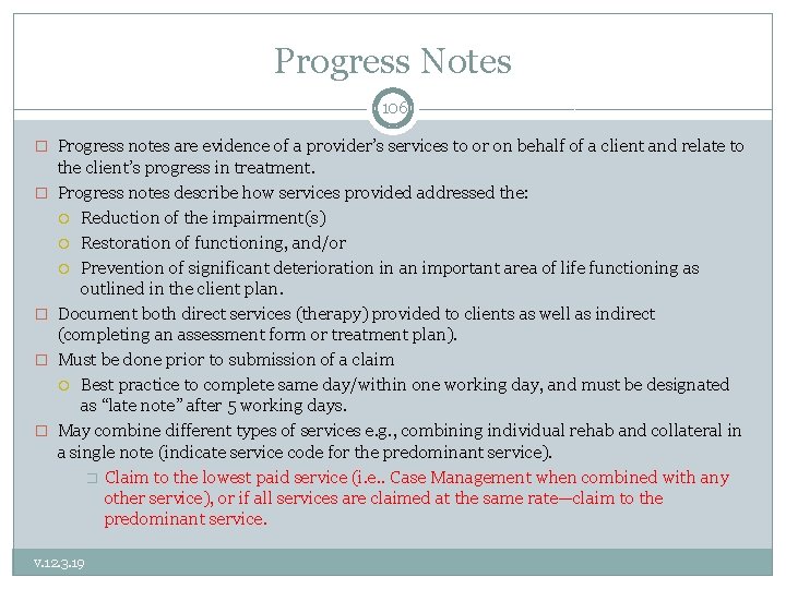 Progress Notes 106 � Progress notes are evidence of a provider’s services to or