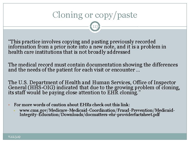 Cloning or copy/paste 113 “This practice involves copying and pasting previously recorded information from