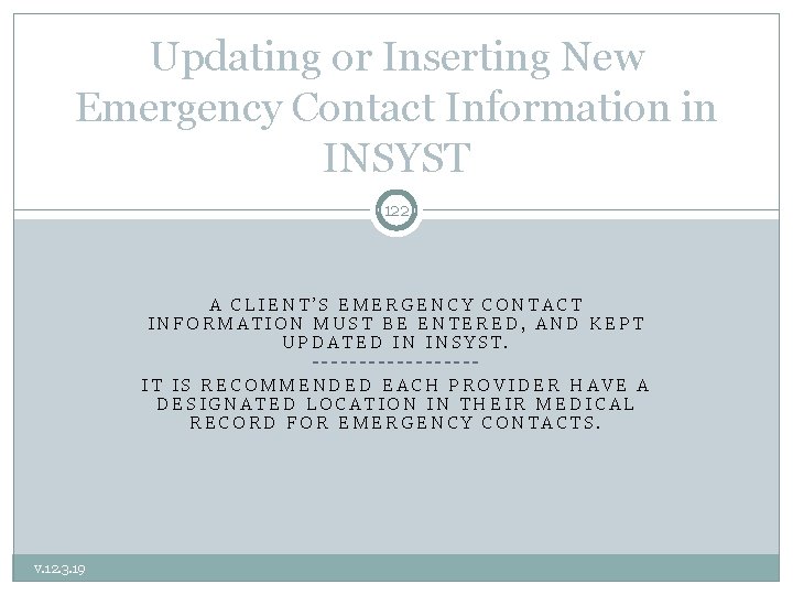 Updating or Inserting New Emergency Contact Information in INSYST 122 A CLIENT’S EMERGENCY CONTACT