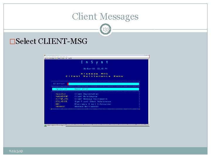 Client Messages 133 �Select CLIENT-MSG v. 12. 3. 19 