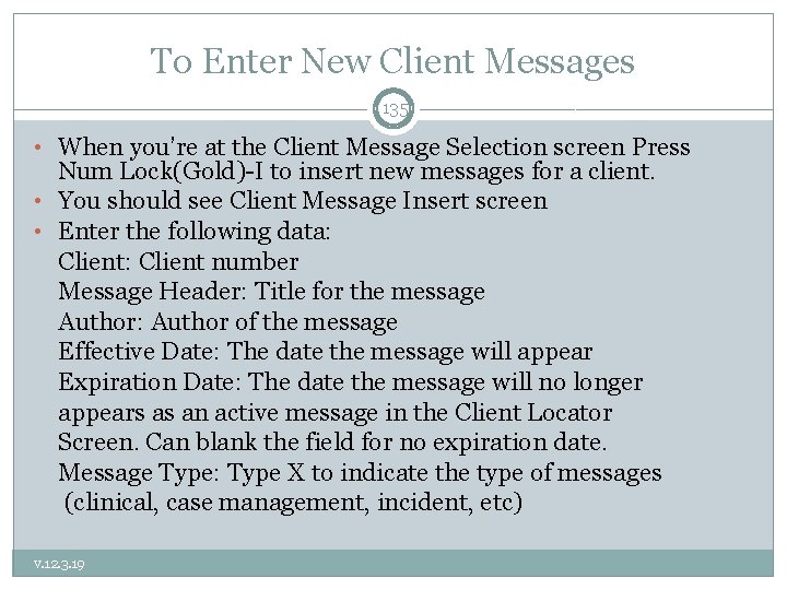 To Enter New Client Messages 135 • When you’re at the Client Message Selection