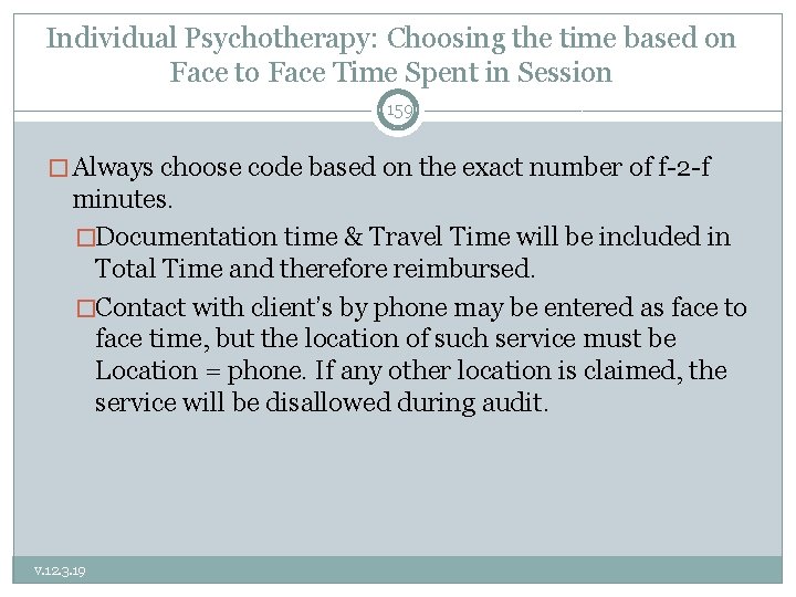 Individual Psychotherapy: Choosing the time based on Face to Face Time Spent in Session