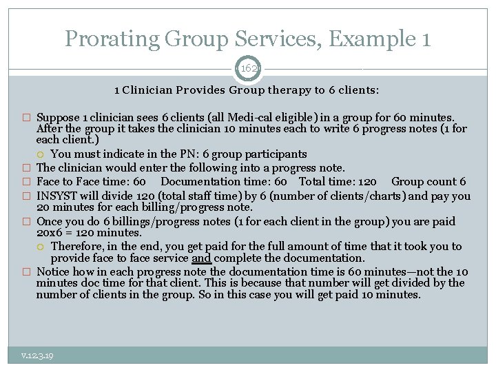 Prorating Group Services, Example 1 162 1 Clinician Provides Group therapy to 6 clients: